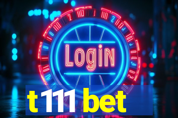 t111 bet
